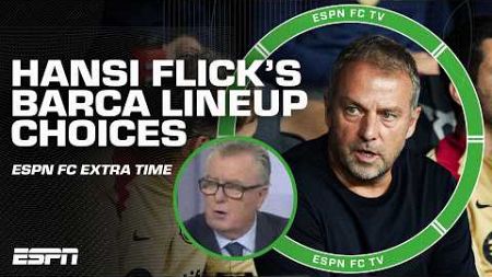 Should Hansi Flick be switching around the lineup at Barcelona? 🤔 | ESPN FC Extra Time