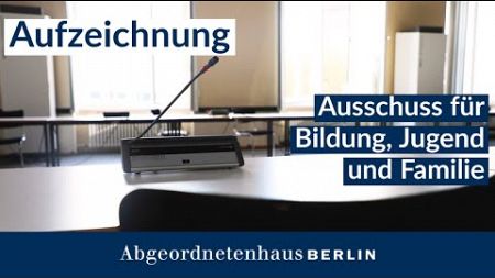 43. Sitzung des Ausschusses für Bildung, Jugend, Familie am 19.09.2024