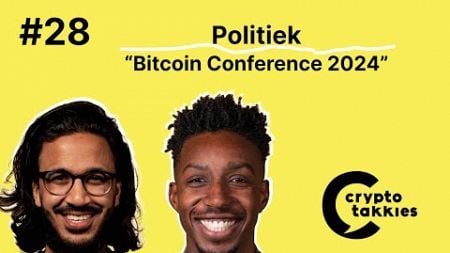 #28 Politiek | &quot;Bitcoin Conference 2024&quot;