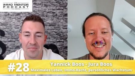 #28 | Maximales Leben, Immo Recht und persönliches Wachstum mit Jura Boos, Yannick Boos