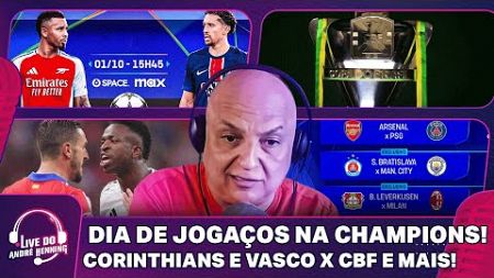 DIA DE GRANDES JOGOS NA CHAMPIONS; VINI JR X KOKE; CORINTHIANS E VASCO X CBF E MAIS | LIVE DO ANDRÉ