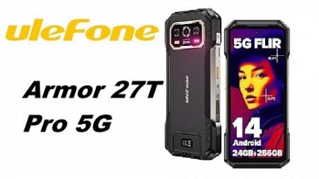 UleFone Armor 27T pro 5G product Review