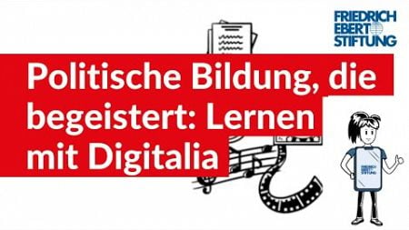 Politische Bildung, die begeistert - Lernen mit Digitalia