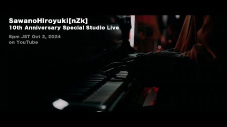 SawanoHiroyuki[nZk] 10th Anniversary Special Studio Live