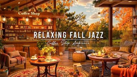 Jazz Relaxing Music to Study, Work 🍂 Cozy Fall Coffee Shop Ambience &amp; Smooth Jazz Instrumental Music