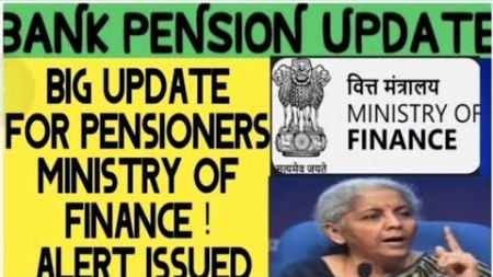 Bank pensioners -- VERY IMPORTANT UPDATE :- MINISTRY OF FINANCE