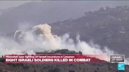 At least eight IDF soldiers killed during Israeli incursion into Lebanon • FRANCE 24 English