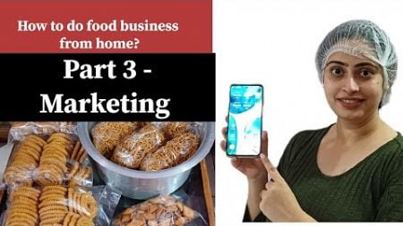 How to do food business from home Part 3 - Marketing | घर से फूड बिजनेस कैसे करें @TerraceToTable