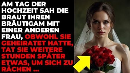 Am Tag der Hochzeit sah die Braut ihren Bräutigam mit einer anderen Frau