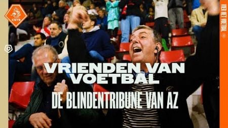 🤝 𝐕𝐫𝐢𝐞𝐧𝐝𝐞𝐧 𝐯𝐚𝐧 𝐕𝐨𝐞𝐭𝐛𝐚𝐥 - De blindentribune van AZ 🧡