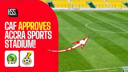 The Accra Sports Stadium has been approved for Ghana&#39;s AFCON qualifier home game against Sudan.