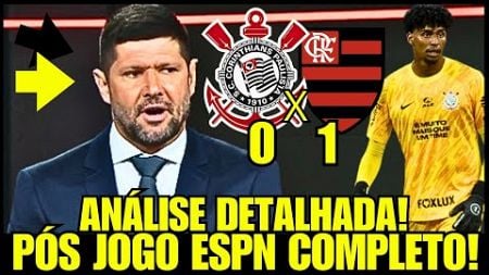 PÓS JOGO ESPN COMPLETO! CORINTHIANS X FLAMENGO PELA CDB! ANÁLISE MINUCIOSA! NOTÍCIAS DO CORINTHIANS