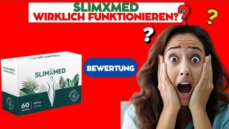 SLIMXMED ((❌WARNUNG❌)) SLIMXMED BEWERTUNGEN - Funktioniert Slimxmed wirklich?Slimxmed BEWERUNGEN.