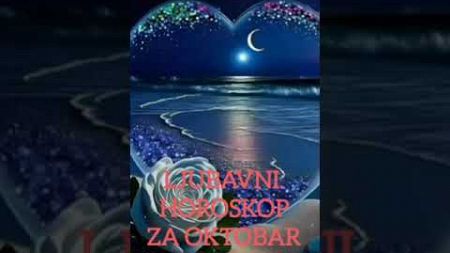 LJUBAVNI HOROSKOP ZA OKTOBAR 24. OVAN---DEVICA e-mail:astromerkur8@gmail.com tel.381 613037195