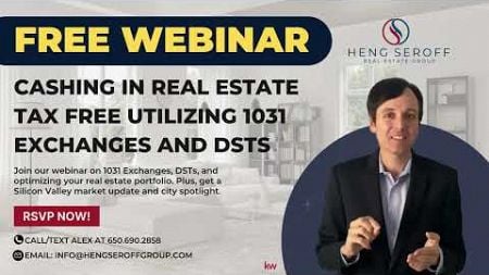 Free Webinar: Cashing in Real Estate Tax Free Utilizing 1031 Exchanges and DSTs