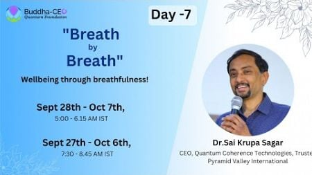 Join Us for | Day 7 | &quot;Breath by Breath – Well-being Through Breathfulness&quot;