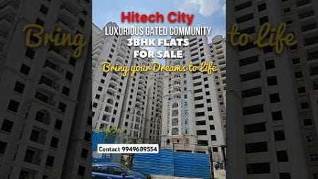 HYDERABAD | Hitech City | LUXURY 3BHK FLATS FOR SALE | CONTACT 9949689554 #hyderabad #hitechcity