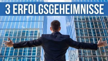 Die Geheimnisse erfolgreicher Unternehmer - was machen sie anders?