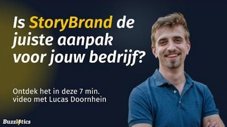 Is StoryBrand de juiste aanpak voor jouw bedrijf? - 7 min. video met Lucas Doornhein van Buzzlytics