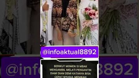 momen simbak mengambil melati pengantin diam diam..#shortvideo #reels #trending #viralvideo