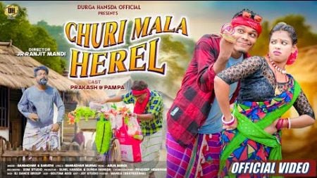 Churi Mala Herel Full || New Santali Video 2024 | (Badam Herel) Prakash &amp; Pampa | Gangdhar &amp; Sarathi