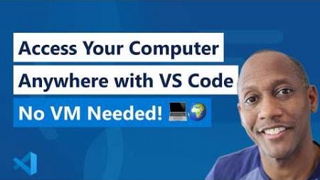 Access Your Computer Anywhere with VS Code—No VM Needed! 💻🌍