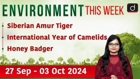 Environment This Week | Siberian Tiger | Biodiversity | Ep-10 | GS-3 | Drishti IAS English