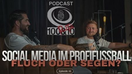 Selbstinszenierung oder 1A Marketing? Soziale Medien im Profifußball in 2024- 100and10 RealTalk #44