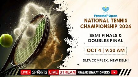 LIVE - Semi Finals &amp; Doubles Final; National Tennis Championship 2024 | Doordarshan Sports