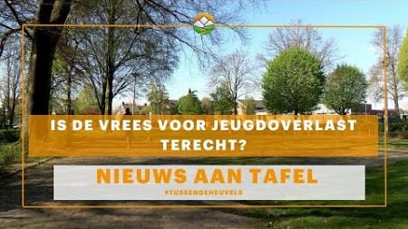 Nieuws aan Tafel: Is de vrees voor jeugdoverlast terecht?