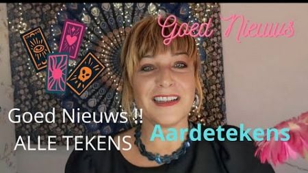 Goed Nieuws!! Aardetekens oktober 24 lartistic6924@gmail.com timestamps