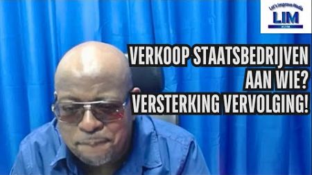 BT VRIJDAG 4 OKT 2024 || VERKOOP STAATSBEDRIJVEN AAN WIE?VERSTERKING VERVOLGING!