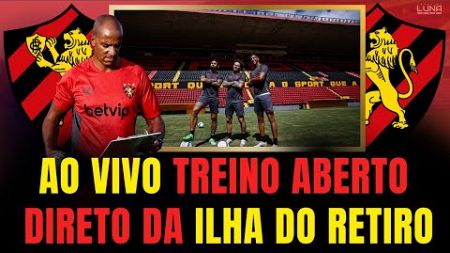 AO VIVO - TREINO ABERTO DO SPORT RECIFE DIRETO DA ILHA DO RETIRO