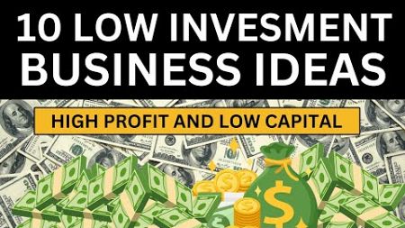 10 Low Investment Business Ideas for First Time Entrepreneurs