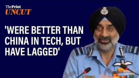 &#39;We were better than China in technology, but have lagged&#39;: IAF Chief Air Chief Marshal A.P. Singh