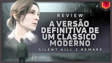 Silent Hill 2 Remake - ANÁLISE / REVIEW - VALE A PENA?