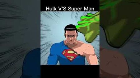 Super Man V&#39;s Hulk Full Angery😡 Mode l #anime #saysanime