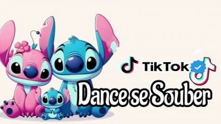 Dance se souber - Tik Tok - Atualizado 2024💙