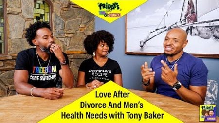 Marriage and Men&#39;s Medical Health - Tony Baker - Part 2 | Fridays with Tab and Chance