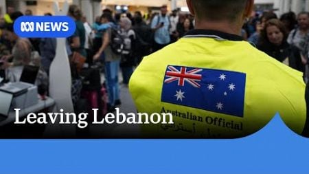 Government urges citizens to return to Australia amid escalating conflict in Lebanon | ABC News