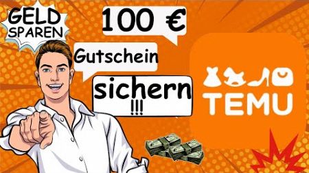 100 € TEMU GUTSCHEIN SICHERN... Geld sparen mit Temu