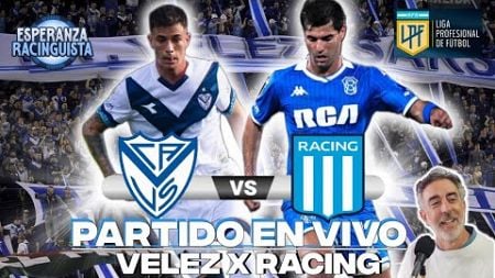 #VIVO || #VELEZ X #RACING || LP 2024 FECHA 17 || TRANSMISION ESPERANZA RACINGUISTA || ESPN PREMIUM