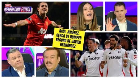 CHICHARITO o RAÚL JIMÉNEZ: ¿Quién ha brillado más en la PREMIER LEAGUE? Dipp estalla | Generación F