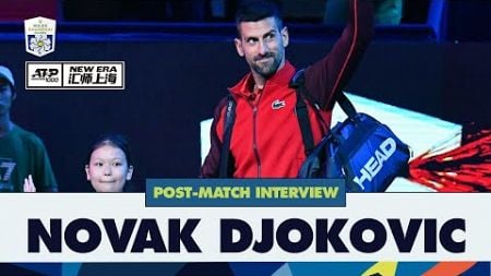 &quot;My Chinese Has Regressed!&quot;: Novak Djokovic Reacts To Defeating Alex Michelsen In Shanghai