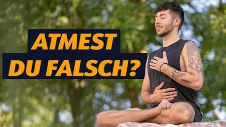 SO ATMEST DU RICHTIG! Weniger Stress, bessere Konzentration &amp; Wohlbefinden