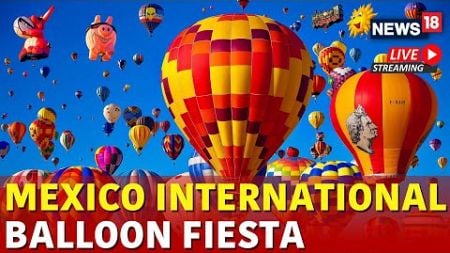 Mexico Balloon Festival | Hot Air Balloons Launch In Mexico Live | International Balloon Fiesta Live