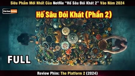 [Review Phim] Siêu Phẩm Mới Nhất Của N̶e̶t̶f̶i̶l̶x̶ “Hố Sâu Đói Khát 2” Vào Năm 2024