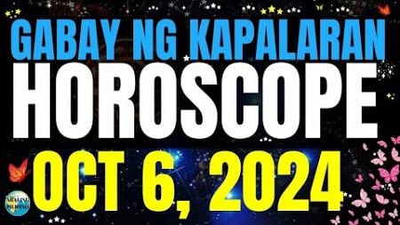 Horoscope Ngayong Araw October 6, 2024 🔮 Gabay ng Kapalaran Horoscope Tagalog #horoscopetagalog