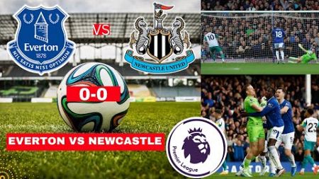 Everton vs Newcastle 0-0 Live Stream Premier League EPL Football Match Score 2024 Highlights Vivo