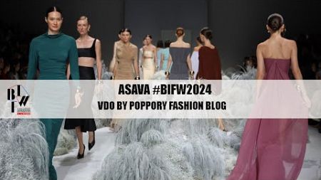 ASAVA | Bangkok International Fashion Week 2024 | VDO BY POPPORY